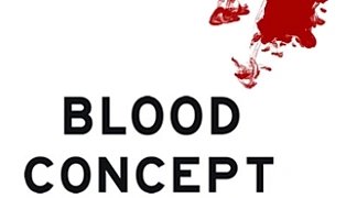 BLOOD CONCEPT BLOOD CONCEPT